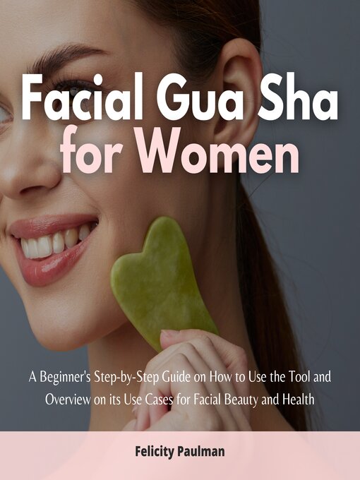 Title details for Facial Gua Sha for Women by Felicity Paulman - Available